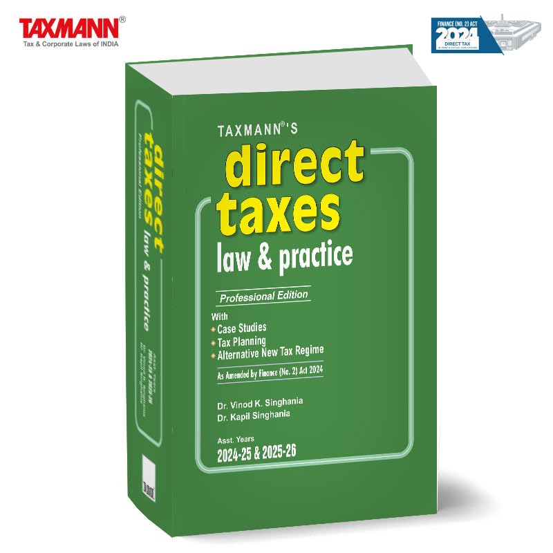 Taxmanns Direct Taxes Law & Practice | Professional Edition  Lucid presentation of the law, supported by practical illustratio