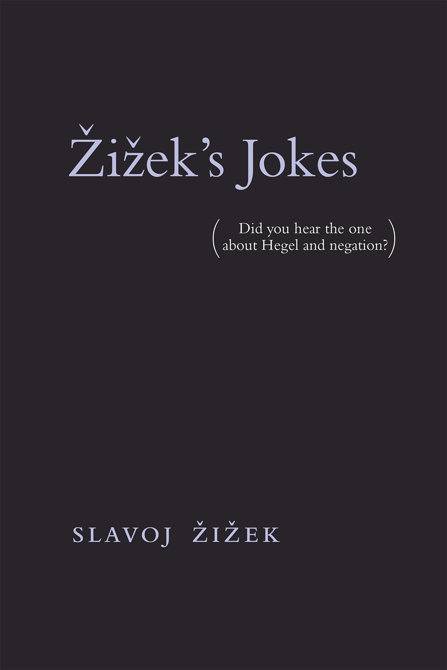 Zizeks Jokes: (Did you hear the one about Hegel and negation?) (Mit Press)