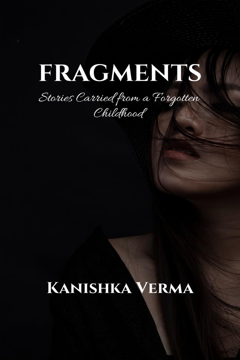 Fragments: Stories Carried from a Forgotten Childhood