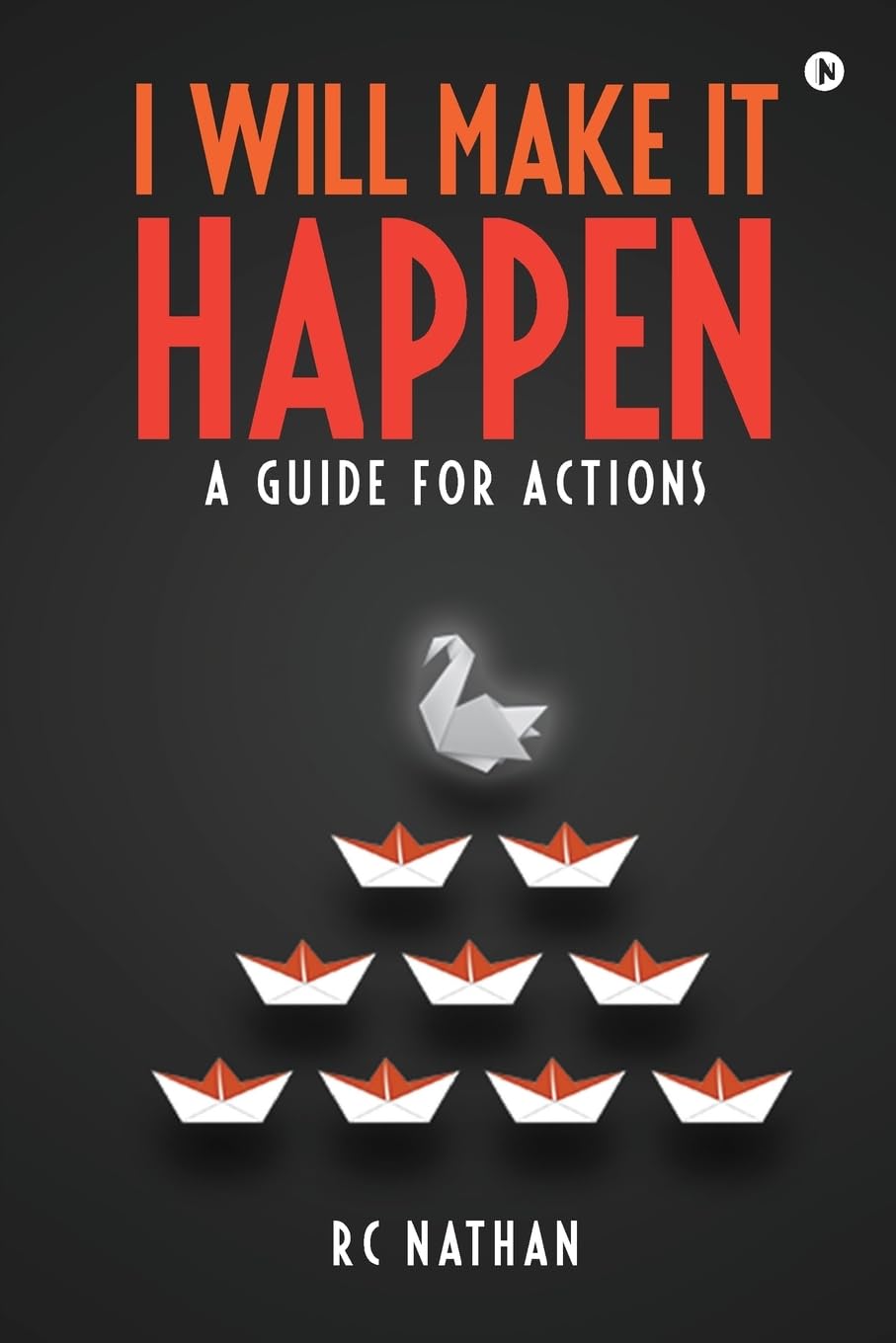 I Will Make It Happen:A Guide for Actions