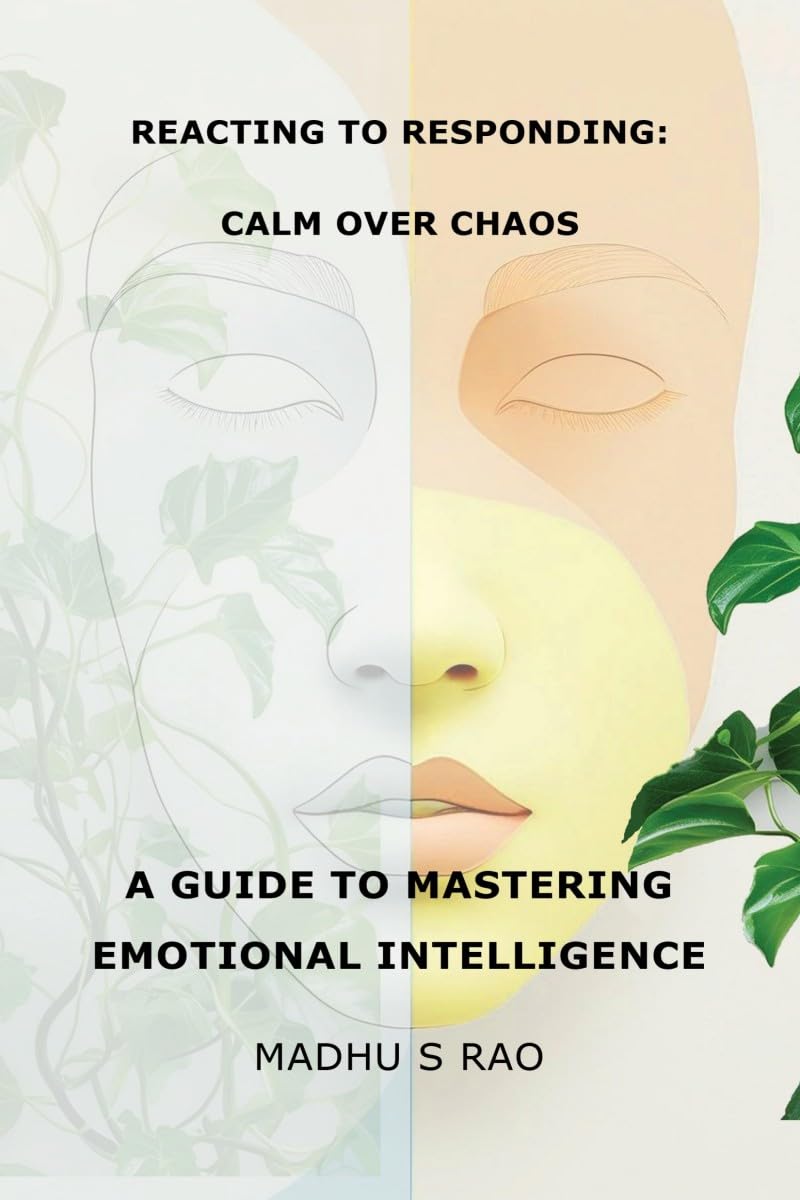 REACTING TO RESPONDING: CALM OVER CHAOS.