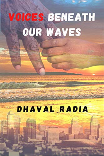 Voices Beneath Our Waves : A Father Ventures To Find Out The Roots Of His Adopted Daughter.