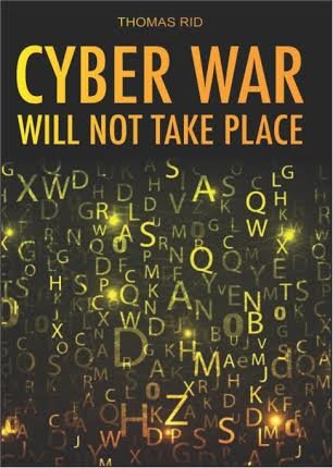 Cyber War Will Not Take Place