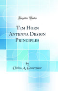 Tem Horn Antenna Design Principles (Classic Reprint)
