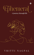 Ephemeral: A Journey Through Life