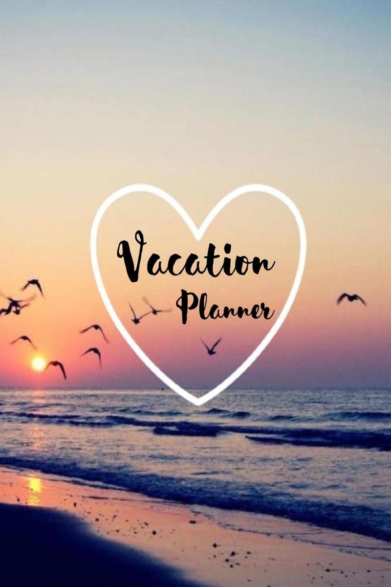 Vacation Planner : Vacation Journal to Organize Budget and Packing Checklist, Destinations and Activities | Bucket List Notebook