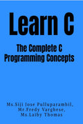 Learn C The Complete C programming Concepts : C Programming Basics with Sample Programs