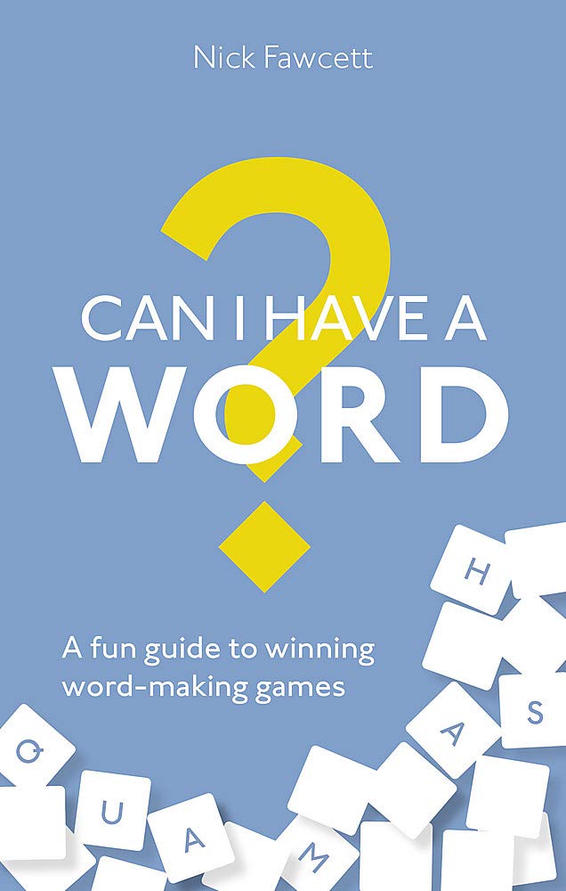 Can I Have a Word?: A Fun Guide to Winning Word Games (A How to Book)