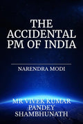 The Accidental Pm Of India: Narendra Modi