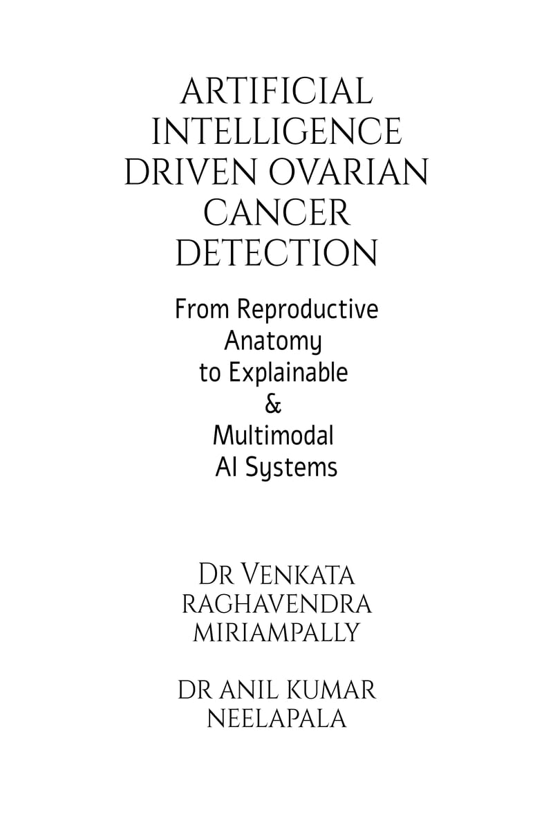 Artificial Intelligence driven Ovarian Cancer Detection: From Reproductive Anatomy to Explainable and Multimodal AI Systems