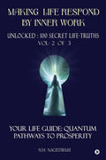 Making Life Respond By Inner Work (Vol.2 of 3): Unlocked