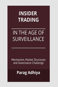 INSIDER TRADING  In the Age of Surveillance: Mechanism, Market Structures and Governance Challenges