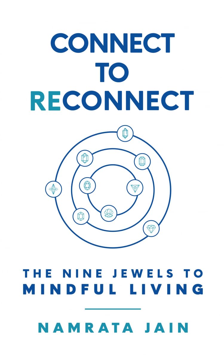 Connect To Reconnect: The Nine Jewels To Mindful Living