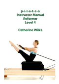PILATES Instructor Manual Reformer Level 4