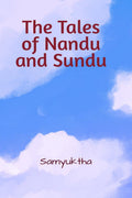 The Tales of Nandu and Sundu