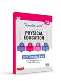 Together With CBSE Class 12 Physical Education (English Medium) Solved Question Bank & Practice Papers (Chapterwise & Topicwise)