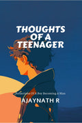 Thoughts Of A Teenager: Reflections Of A Boy Becoming A Man
