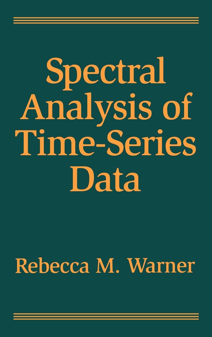 Spectral Analysis of TimeSeries Data (Methodology in the Social Sciences Series)