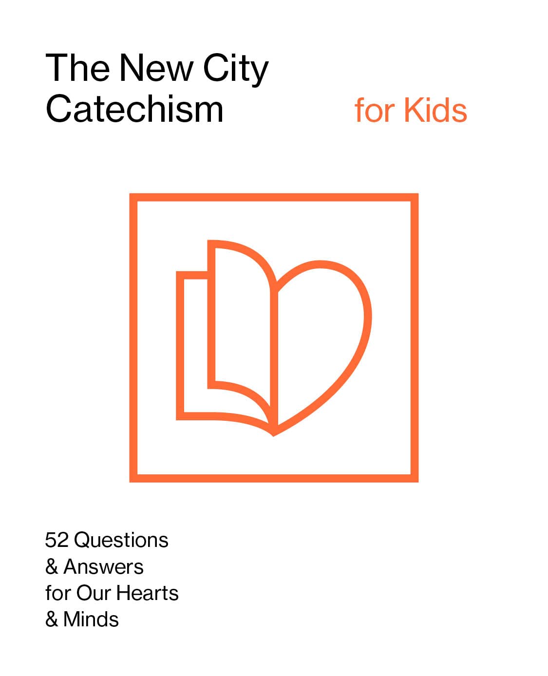 The New City Catechism for Kids (The New City Catechism Curriculum)