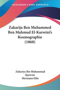 Zakarija Ben Muhammed Ben Mahmud ElKazwinis Kosmographie (1868) (German Edition)