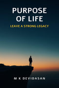 Purpose of Life: Leave a strong Legacy