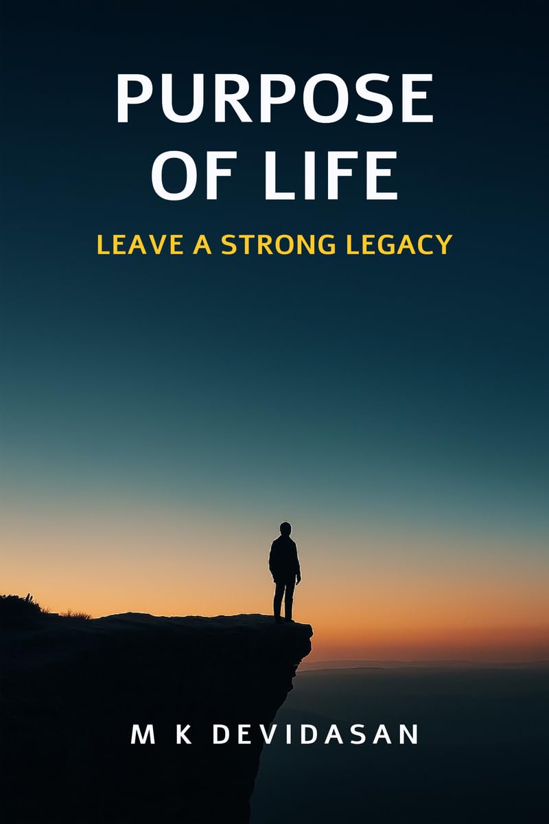 Purpose of Life: Leave a strong Legacy