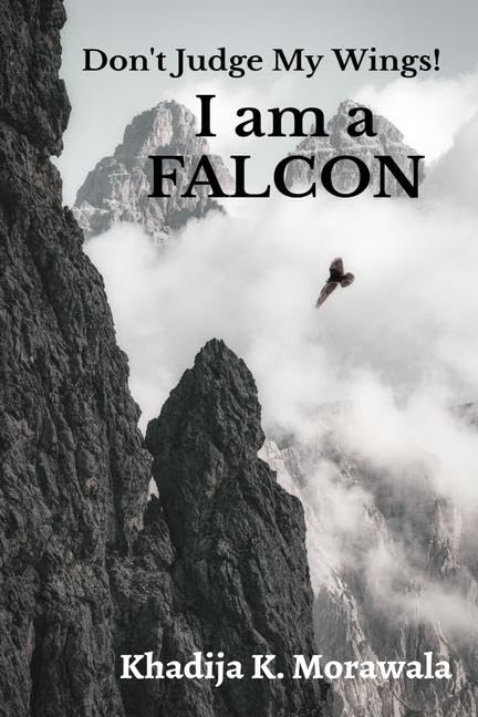 DonT Judge My Wings! I Am A Falcon