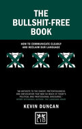 The BullshitFree Book: How To Communicate Clearly And Reclaim Our Language (Concise Advice)