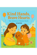 Kind Hands, Brave Hearts: The Power of Letting Go! A Story of Kindness, Courage, and Growing Up