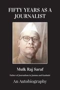 FIFTY YEARS AS A JOURNALIST: An Autobiography