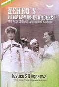NehruS Himalayan Blunders: The Accession Of Jammu & Kashmir