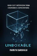 Unboxable: Your Exit Interview From Everyones Expectations