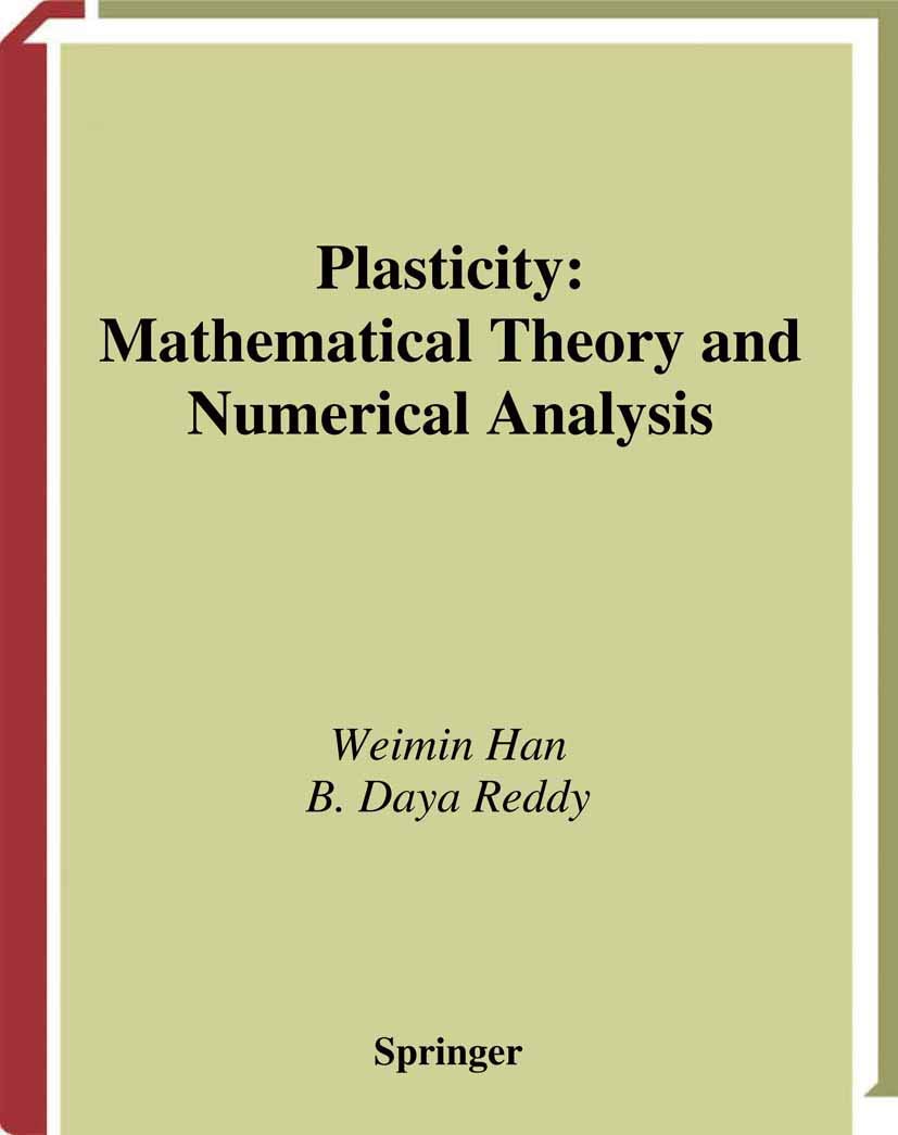 Plasticity Mathematical Theory And Numerical Analysis (Hb 1999): v. 9 (Interdisciplinary Applied Mathematics)