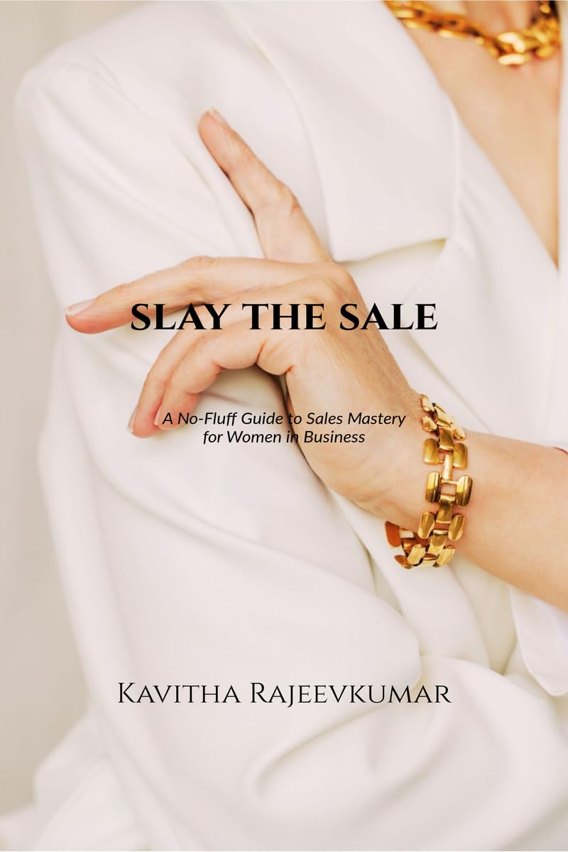 SLAY THE SALE: A NoFluff Guide to Sales Mastery for Women in Business