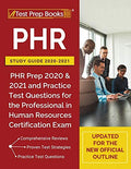 PHR Study Guide 20202021: PHR Prep 2020 and 2021 and Practice Test Questions for the Professional in Human Resources Certificat