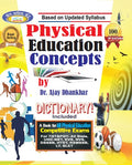 Physical Education Concepts  Included Dictionary (A Book For All Physical Education Competitive Exams) Ugc Net/ Tgt / Pgt / Kv