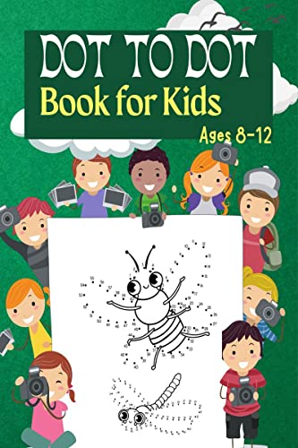 Dot to Dot Book for Kids Ages 8 12 : Charming Dot to Dot Puzzles | Connect the Dots Book for Kids Age 4, 5, 6, 7, 8, 9, 10, 11,