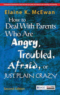How to Deal With Parents Who Are Angry, Troubled,