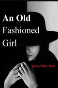 An Old Fashioned Girl
