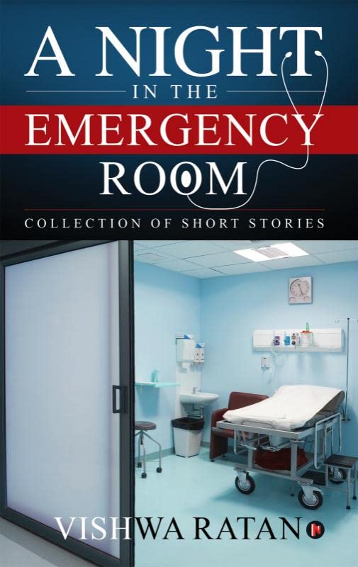 A Night In The Emergency Room : Collection Of Short Stories