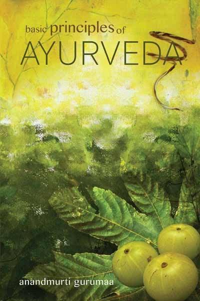 Basic Principles Of Ayurveda