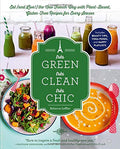 Trs Green, Trs Clean, Trs Chic: Eat (and Live!) the New French Way with PlantBased, GlutenFree Recipes for Every Season