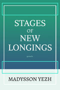 Stages of New Longings: Grow with the unexperienced.