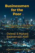 Businessmen For The Poor : How To Reduce Poverty By Creating Small Businessmen And Businesswomen
