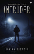 Intruder : A Derick Abraham Thriller