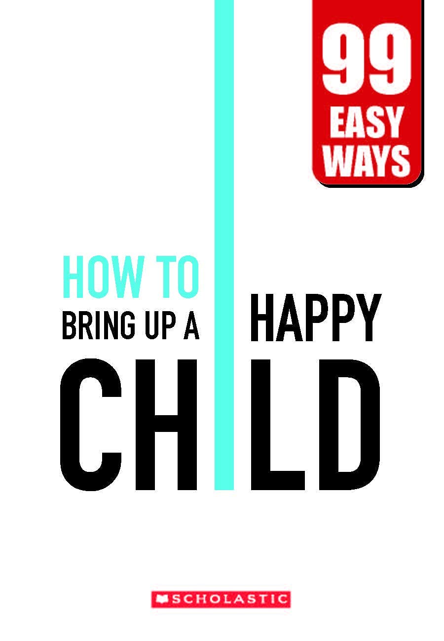 99 Easy Ways  Raise A Happy Child
