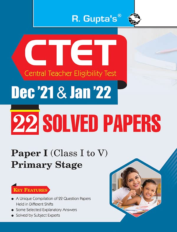 CTET: 22 Solved Papers (Dec21 & Jan22) Paper I (Class I to V) Primary Stage