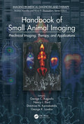 Handbook of Small Animal Imaging: Preclinical Imaging, Therapy, and Applications (Imaging in Medical Diagnosis and Therapy)