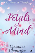 Petals Of Mind : 40 Pieces Of Thought