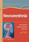 A Practical Approach To Neuroanesthesia (Practical Approach To Anesthesiology)